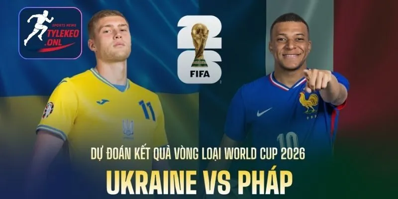 Soi kèo Pháp vs Ukraine chi tiết Soi kèo Pháp vs Ukraine chi tiết